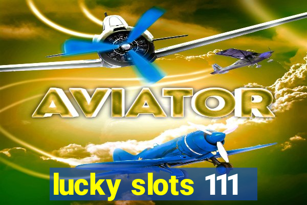 lucky slots 111